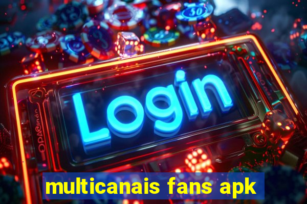 multicanais fans apk